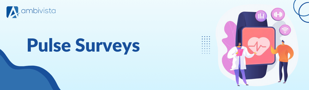 Pulse Surveys