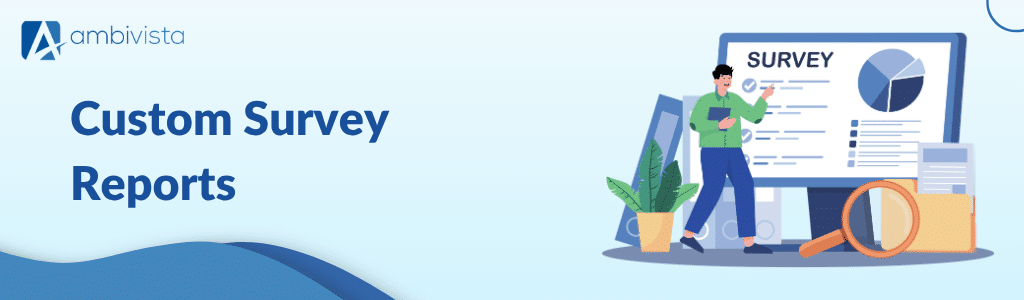 Custom Survey Reports